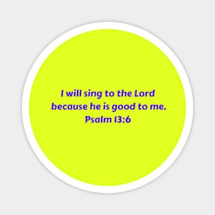 Bible Verse Psalm 13:6 Magnet